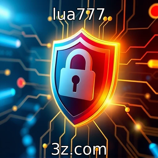 lua777 Aposte com confiança: descubra como a segurança digital protege seus dados